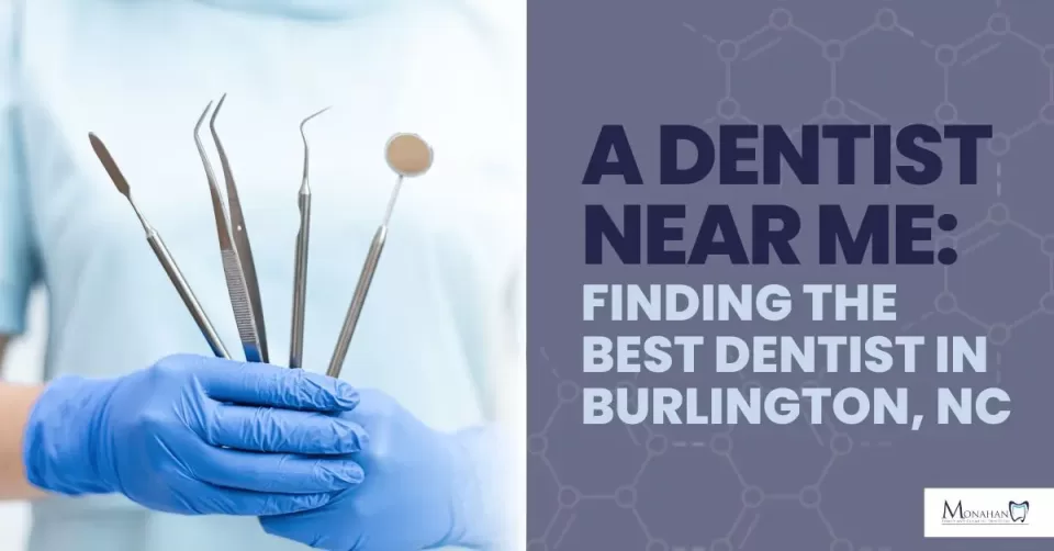 A Dentist Near Me: Finding the Best Dentist in Burlington, NC