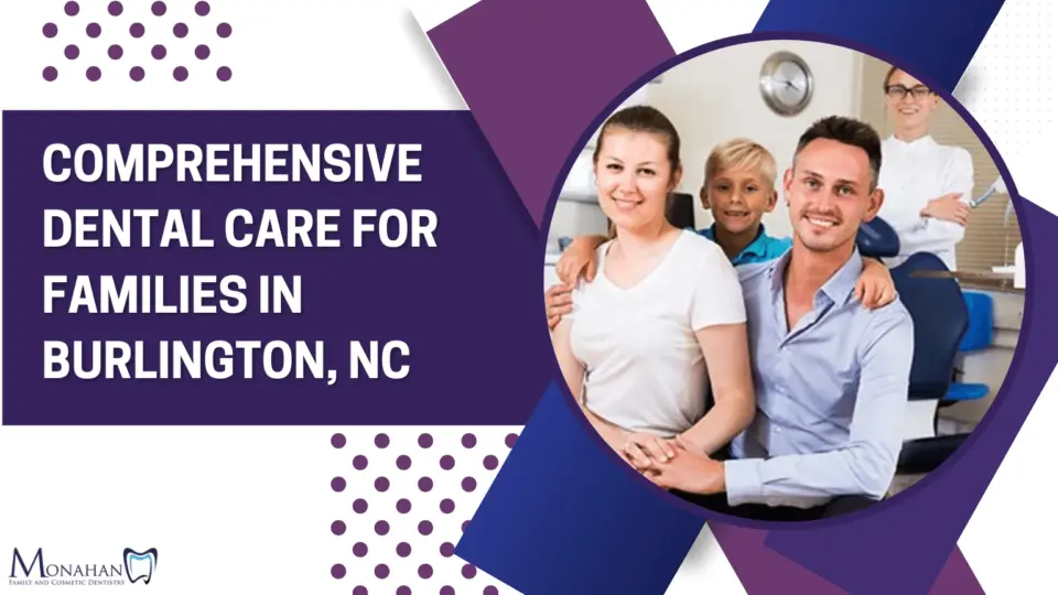 Comprehensive Dental Care for Families in Burlington, NC